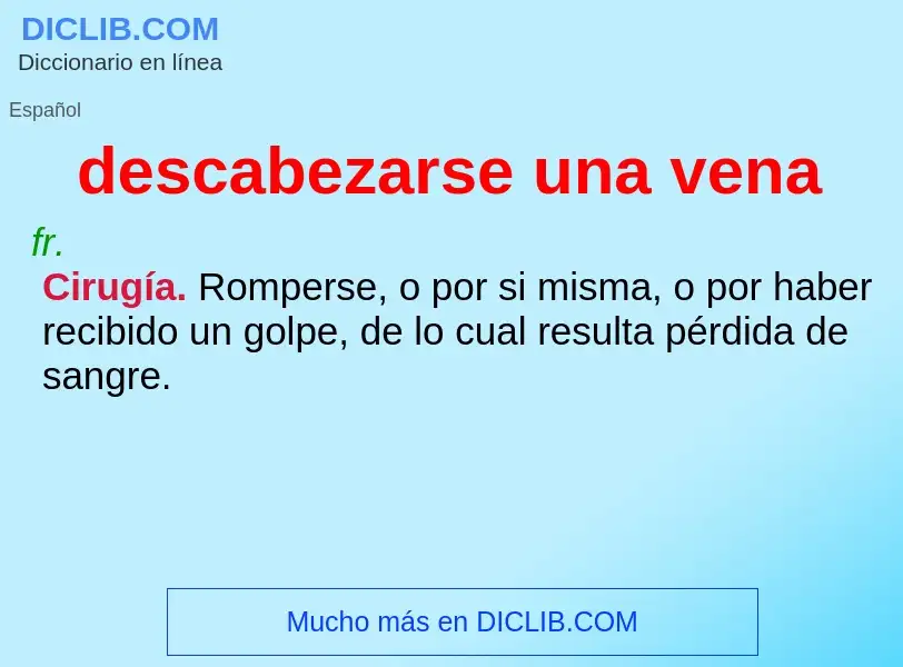 Wat is descabezarse una vena - definition