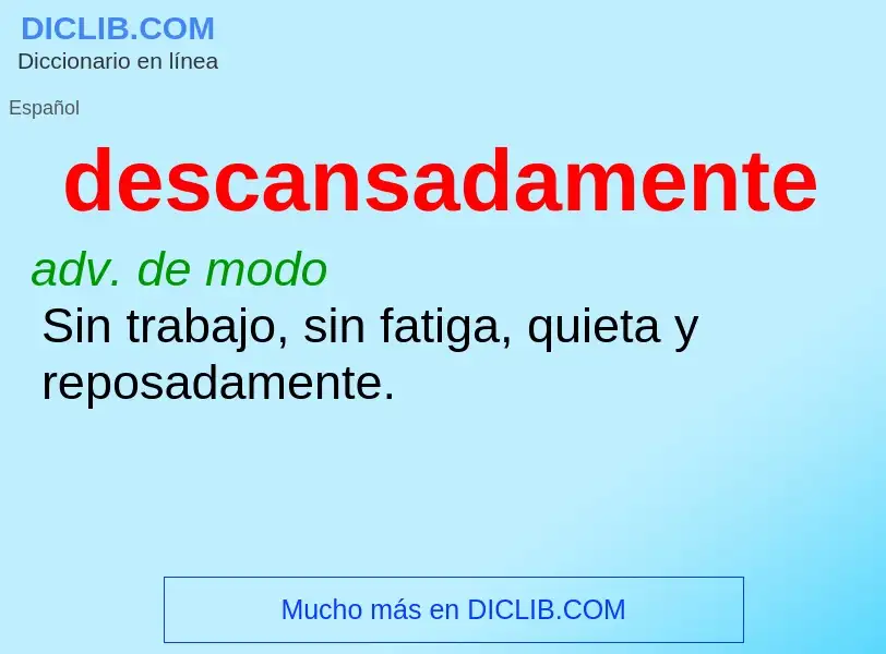 What is descansadamente - meaning and definition