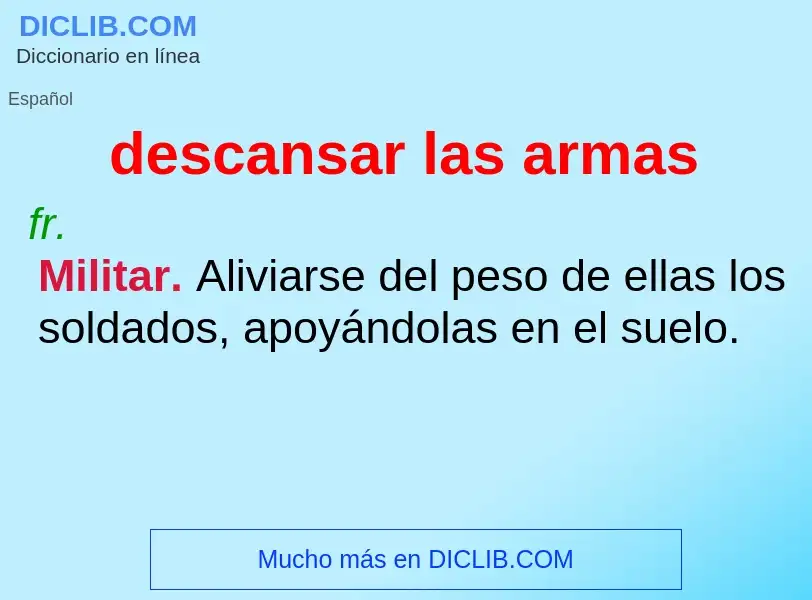 What is descansar las armas - meaning and definition