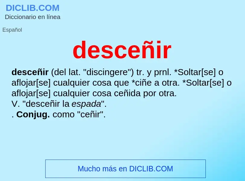 What is desceñir - meaning and definition