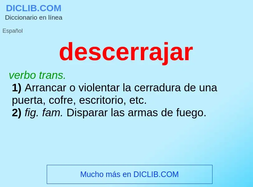 Wat is descerrajar - definition