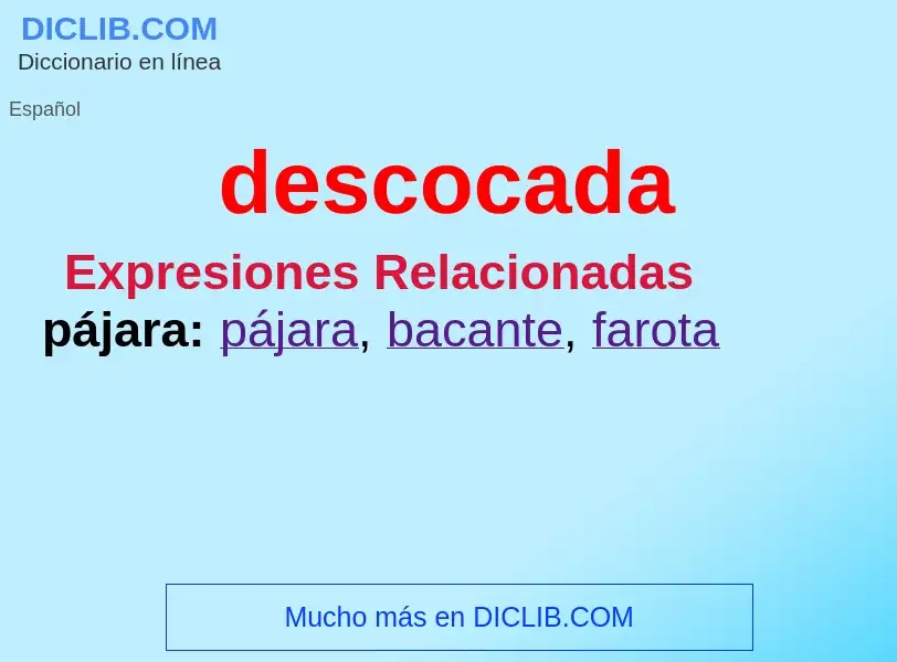 Wat is descocada - definition