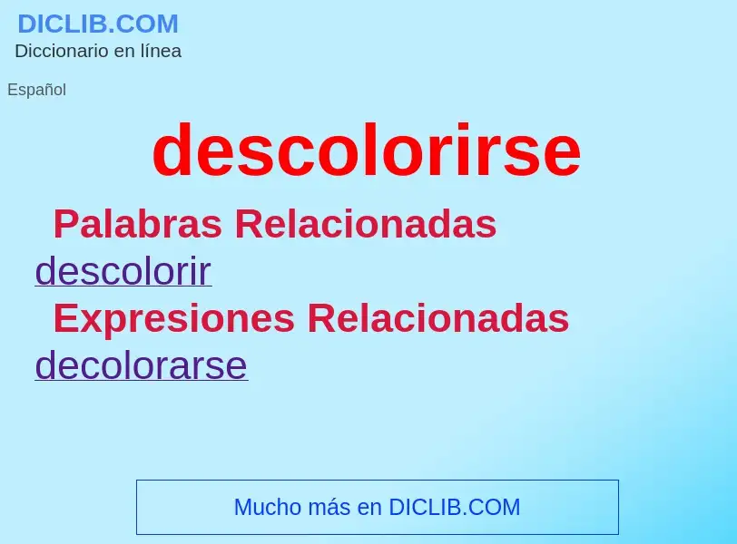 Wat is descolorirse - definition