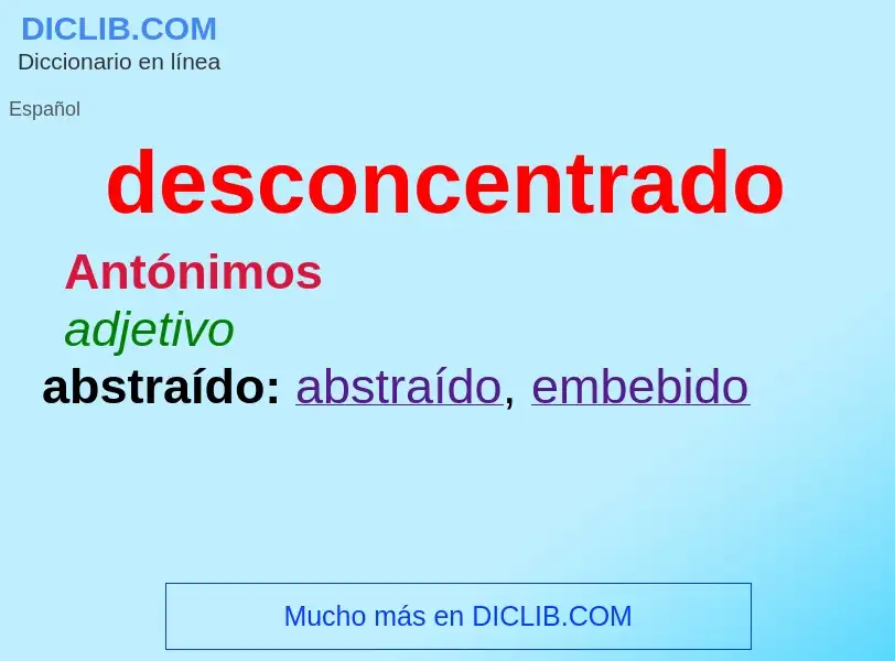 ¿Qué es desconcentrado? - significado y definición