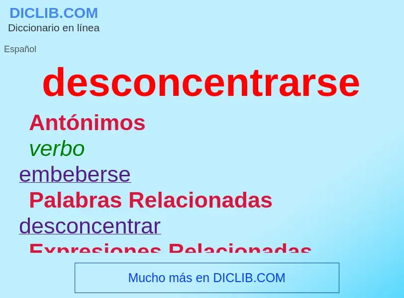 What is desconcentrarse - meaning and definition