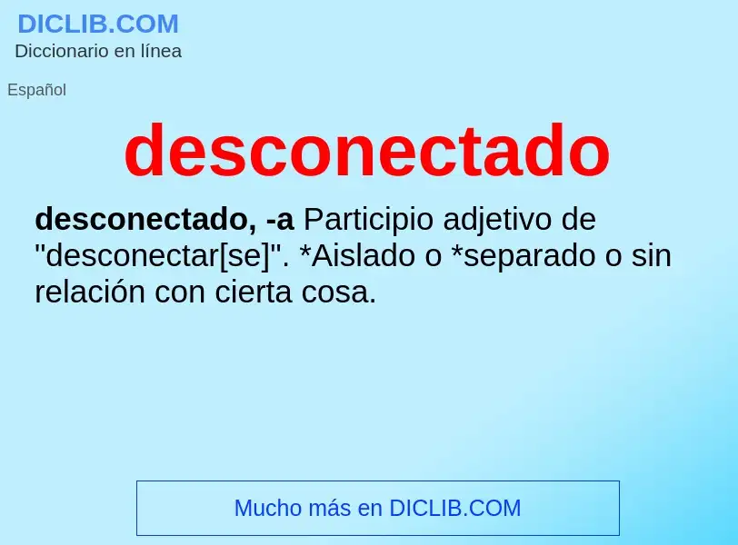 Was ist desconectado - Definition