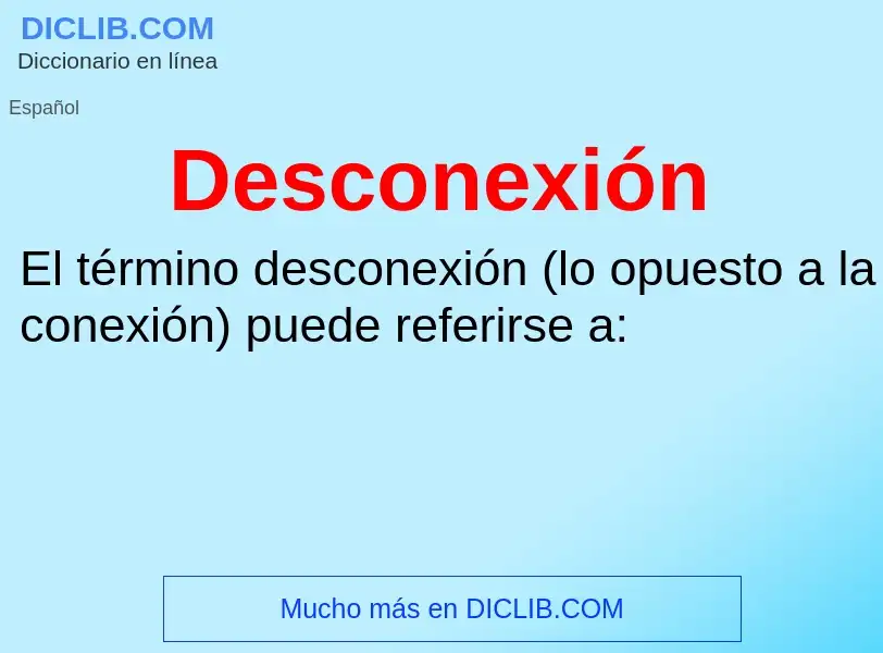 What is Desconexión - definition