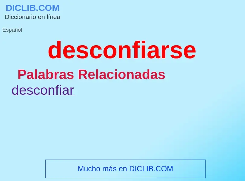 What is desconfiarse - definition