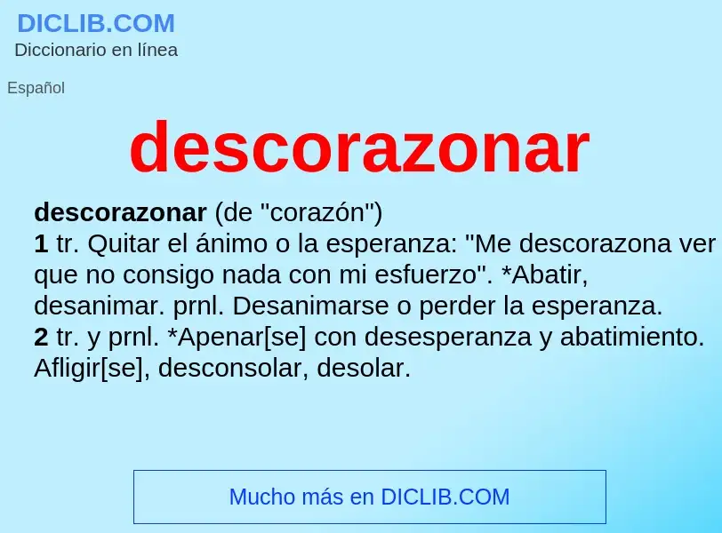 What is descorazonar - meaning and definition