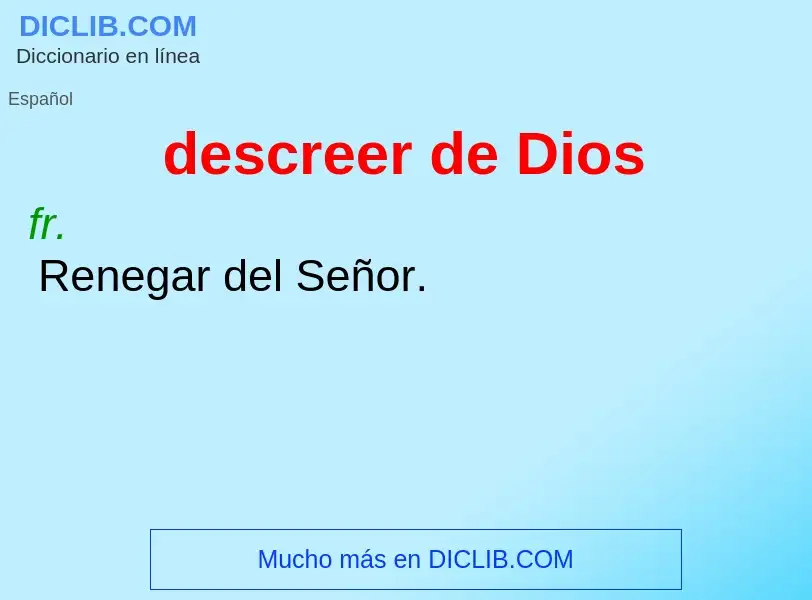 O que é descreer de Dios - definição, significado, conceito