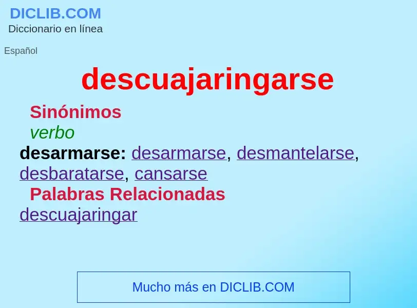 What is descuajaringarse - definition