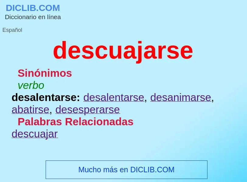 What is descuajarse - definition