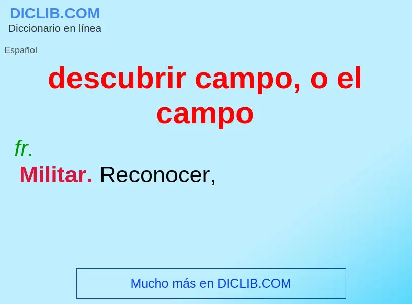 O que é descubrir campo, o el campo - definição, significado, conceito