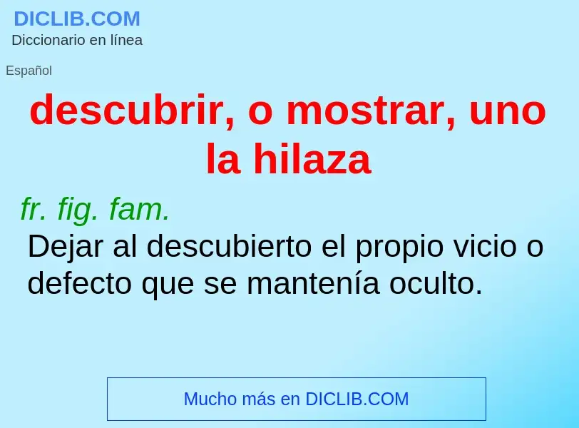 Wat is descubrir, o mostrar, uno la hilaza - definition