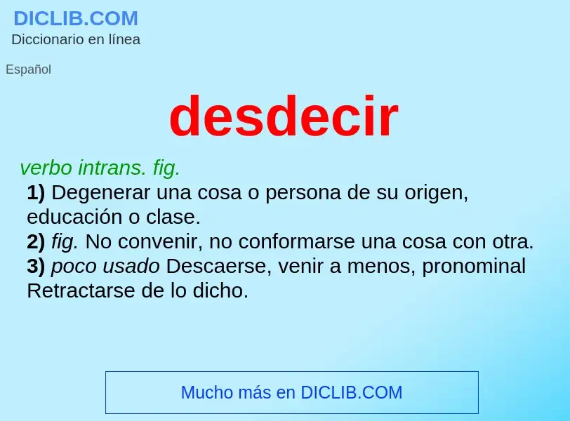 What is desdecir - meaning and definition