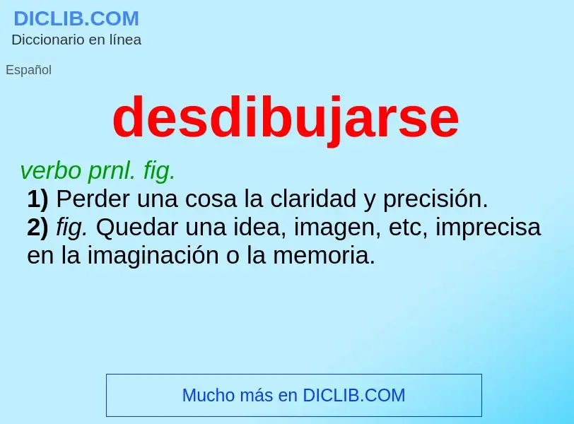 What is desdibujarse - meaning and definition