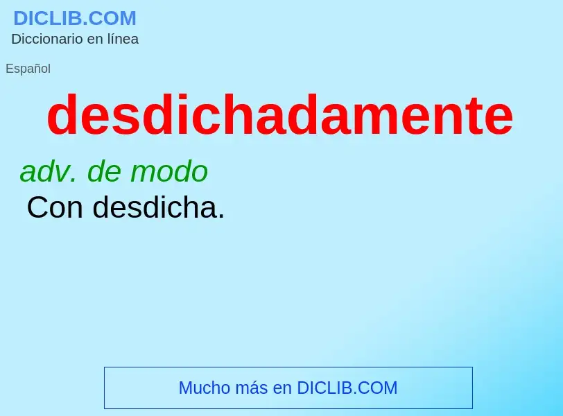 What is desdichadamente - definition