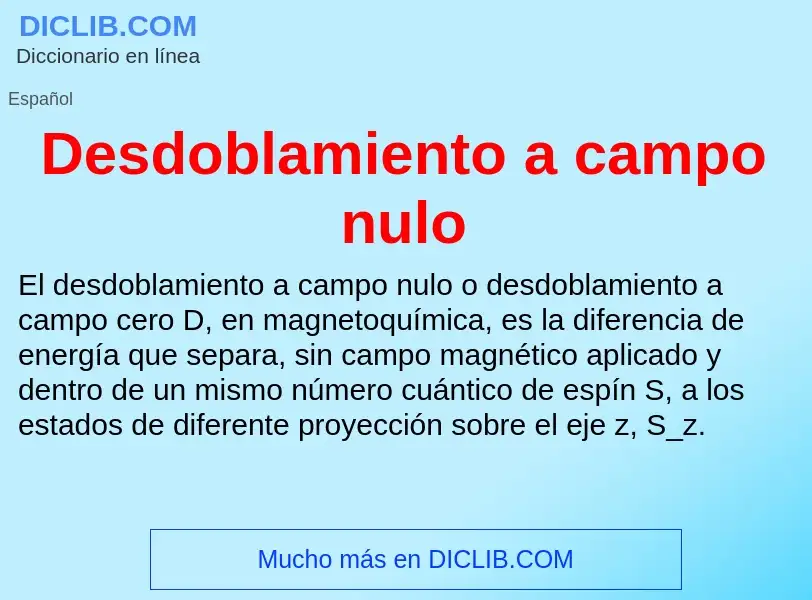 O que é Desdoblamiento a campo nulo - definição, significado, conceito