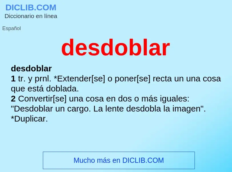 What is desdoblar - meaning and definition