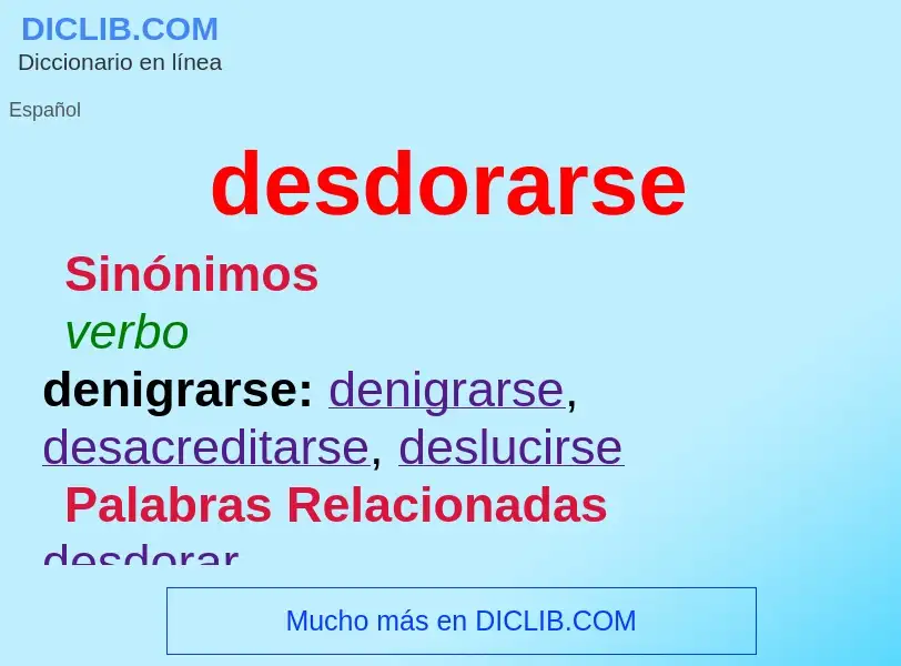 What is desdorarse - meaning and definition