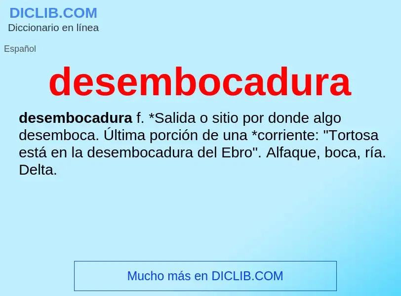 Wat is desembocadura - definition