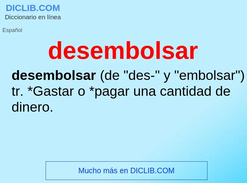 What is desembolsar - definition