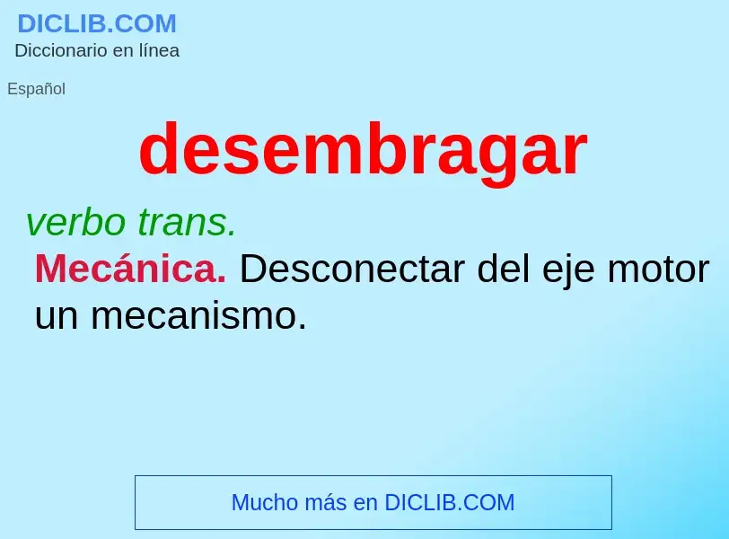 ¿Qué es desembragar? - significado y definición