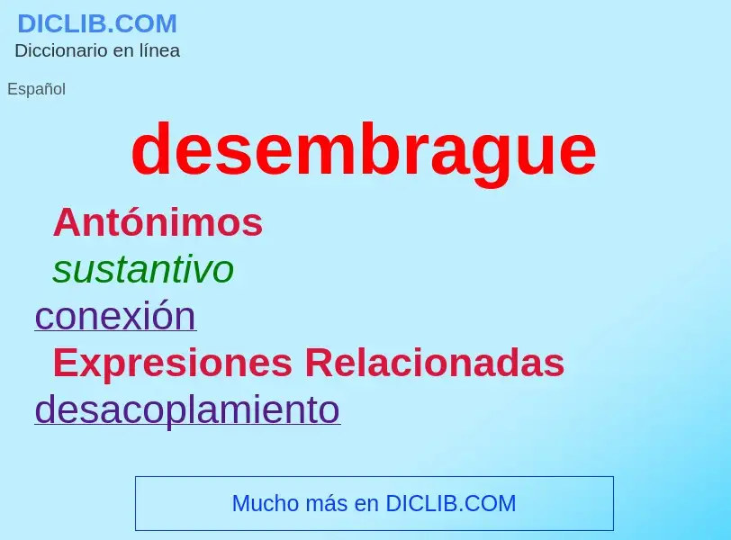 ¿Qué es desembrague? - significado y definición