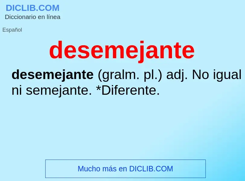 What is desemejante - definition