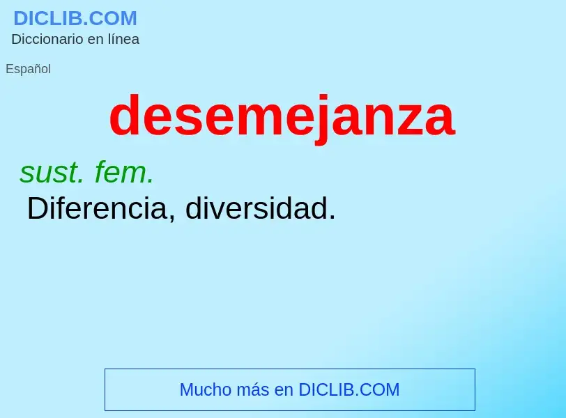 What is desemejanza - definition