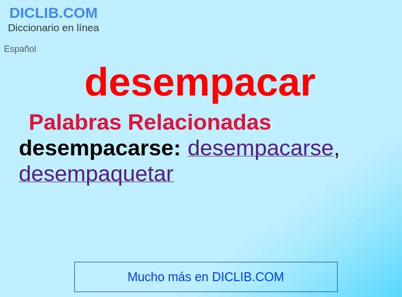 Wat is desempacar - definition