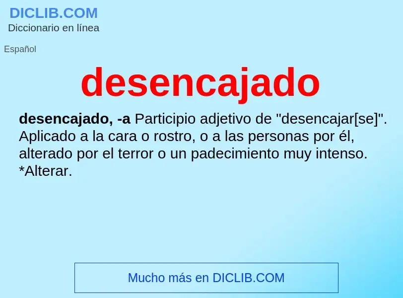 Was ist desencajado - Definition