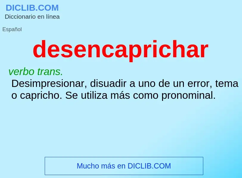 What is desencaprichar - definition