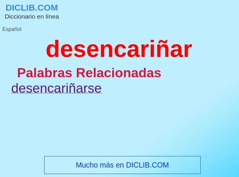 Was ist desencariñar - Definition