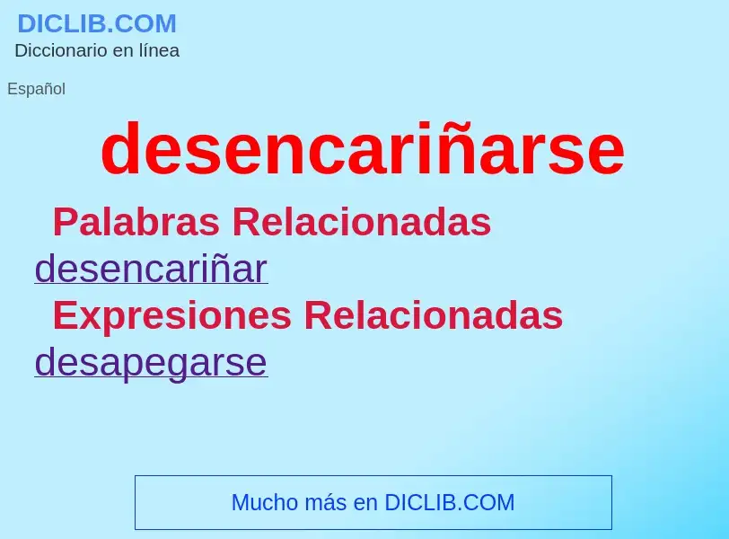 What is desencariñarse - meaning and definition