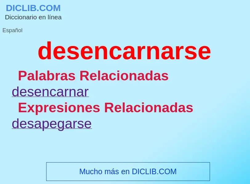 Wat is desencarnarse - definition