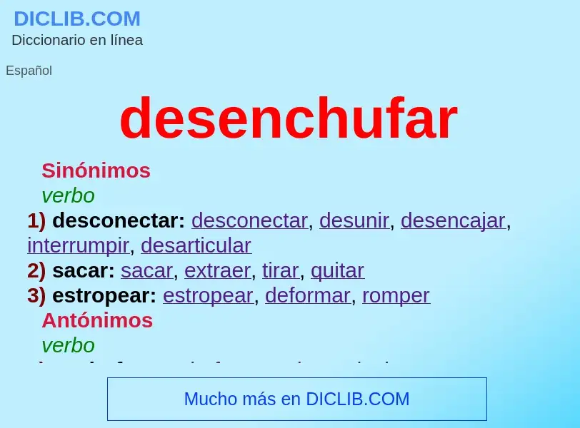 What is desenchufar - meaning and definition