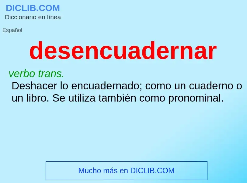 What is desencuadernar - definition