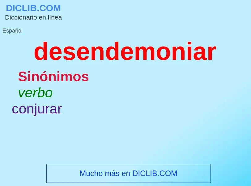 What is desendemoniar - definition