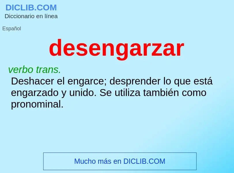 What is desengarzar - definition