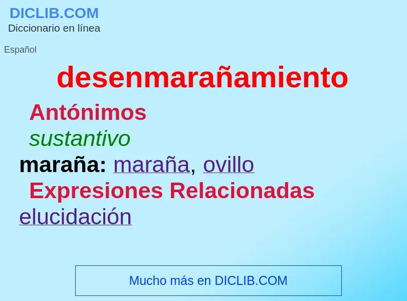 What is desenmarañamiento - definition