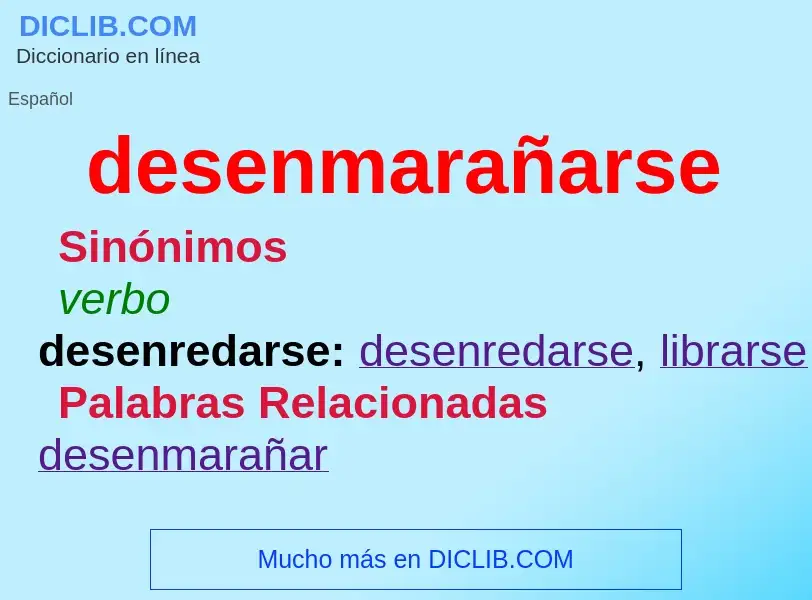 What is desenmarañarse - meaning and definition