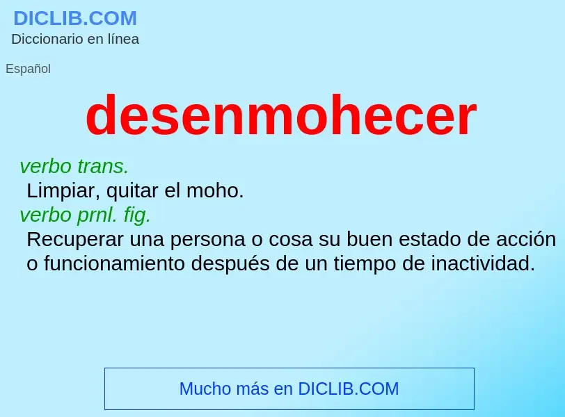 ¿Qué es desenmohecer? - significado y definición