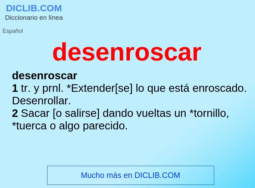 What is desenroscar - definition