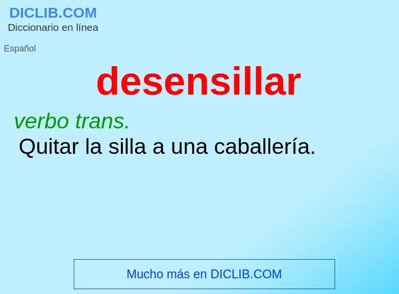 ¿Qué es desensillar? - significado y definición