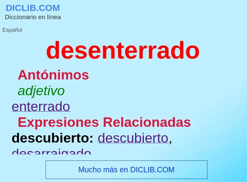 What is desenterrado - definition