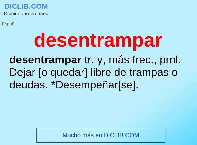 ¿Qué es desentrampar? - significado y definición