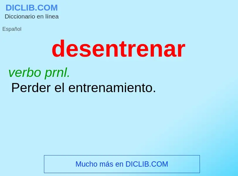 What is desentrenar - definition