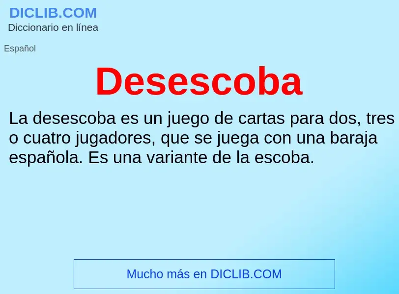 ¿Qué es Desescoba? - significado y definición