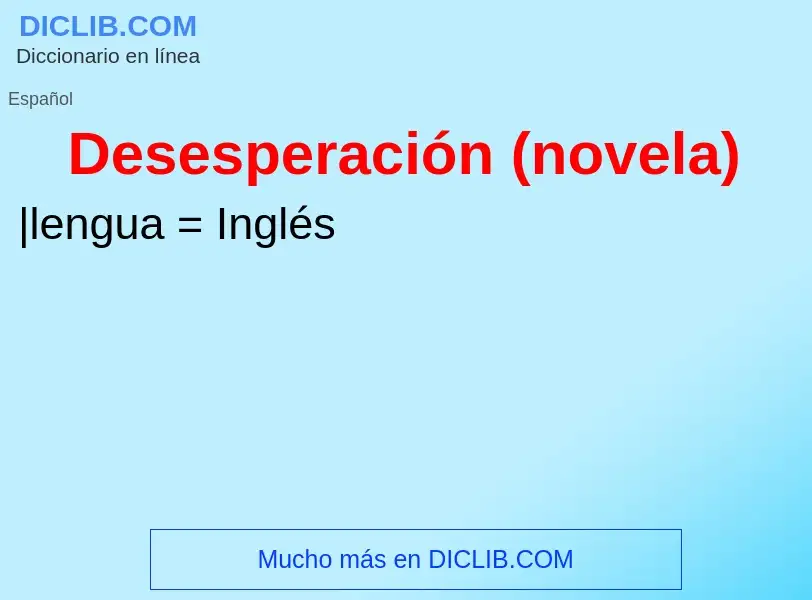 Wat is Desesperación (novela) - definition